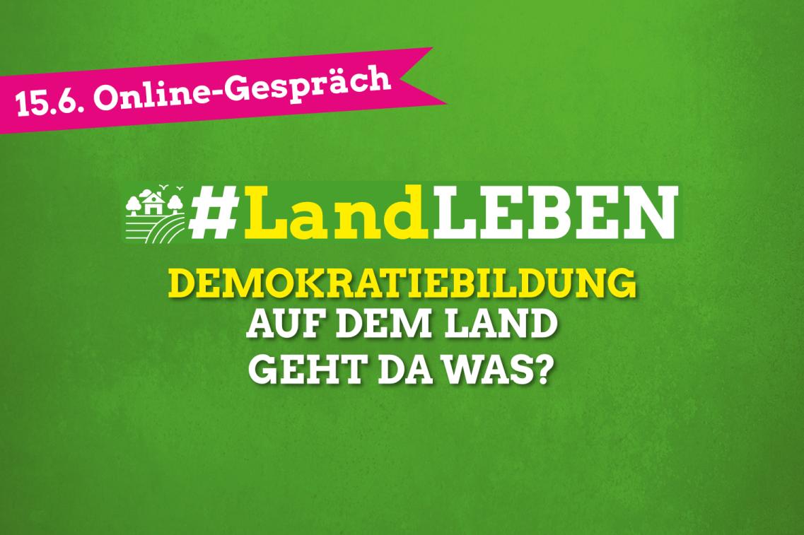 #LandLEBEN | Demokratiebildung auf dem Land - Geht da was? | 15.6.21